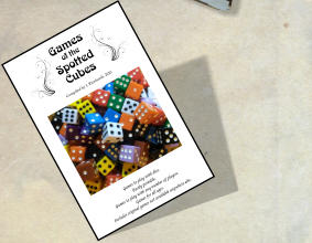 Games to play with dice. Easily portable. Games to play with any number of players. Games for all ages. Includes original games not available anywhere else.  Compiled by J. Rienhardt, 2020 Games of the Spotted Cubes