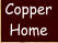 Copper Home